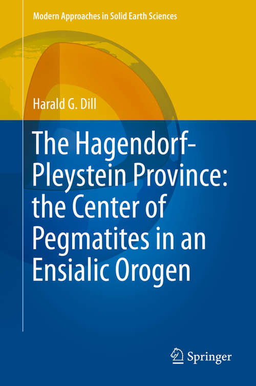 Book cover of The Hagendorf-Pleystein Province: the Center of Pegmatites in an Ensialic Orogen
