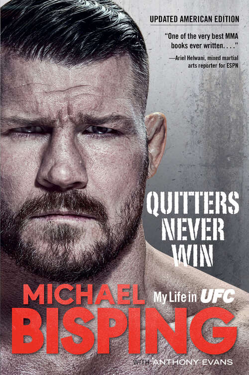 Quitters Never Win: My Life in UFC