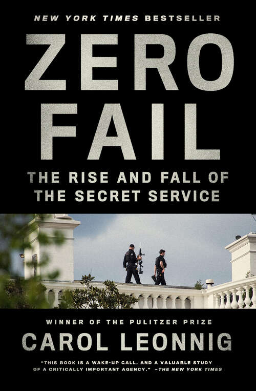 Book cover of Zero Fail: The Rise and Fall of the Secret Service