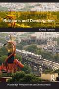 Religions and Development (Routledge Perspectives on Development)