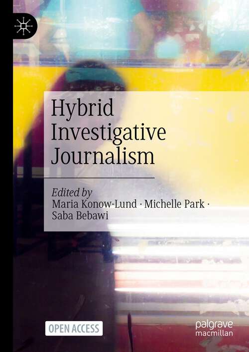Book cover of Hybrid Investigative Journalism (1st ed. 2024)