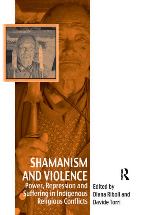 Book cover of Shamanism and Violence: Power, Repression and Suffering in Indigenous Religious Conflicts (Vitality Of Indigenous Religions Ser.)