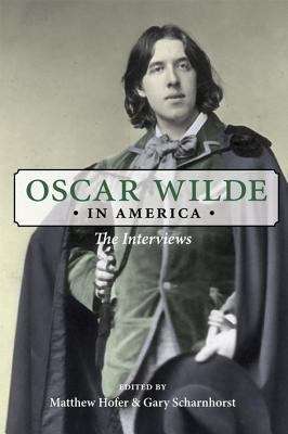 Book cover of Oscar Wilde in America: The Interviews