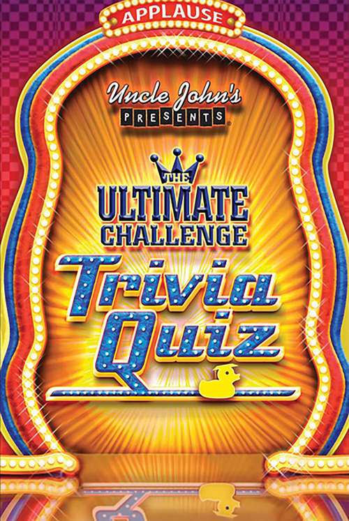 Book cover of Uncle John's Presents The Ultimate Challenge Trivia Quiz