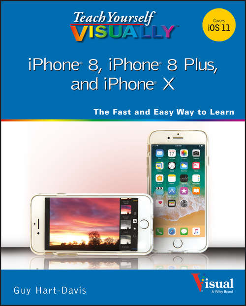 Book cover of Teach Yourself VISUALLY iPhone 8, iPhone 8 Plus, and iPhone X (Teach Yourself Visually (tech) Ser.)
