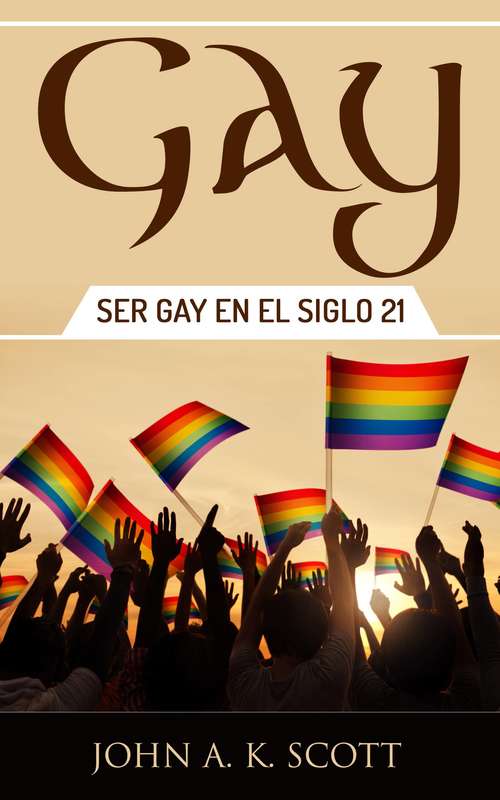 Book cover of Gay: Ser Gay En El Siglo 21