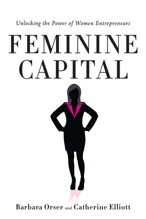 Book cover of Feminine Capital: Unlocking the Power of Women Entrepreneurs
