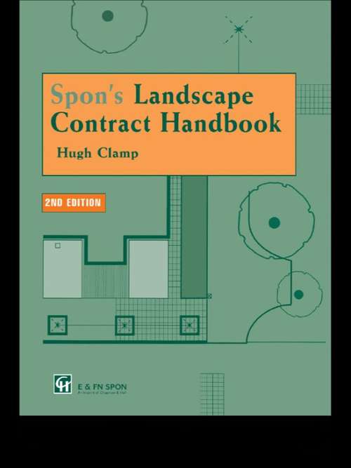 Book cover of Spon's Landscape Contract Handbook: A guide to good practice and procedures in the management of lump sum landscape contracts