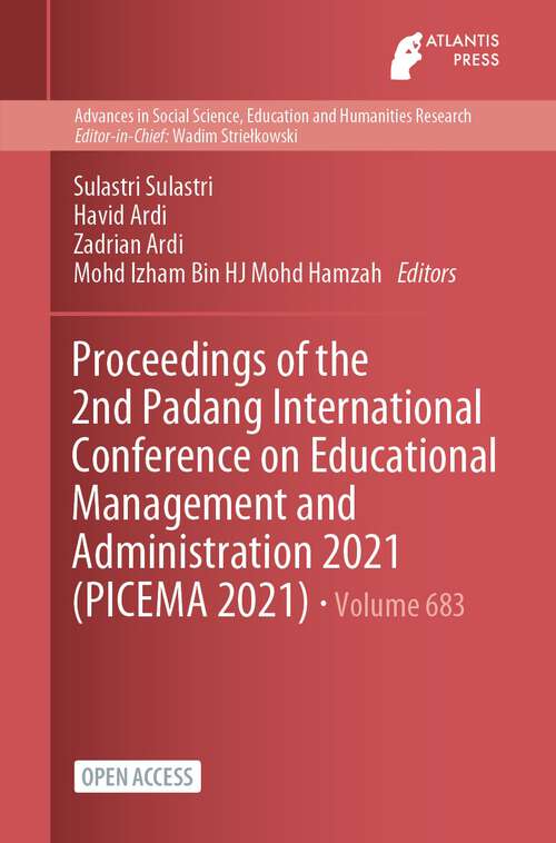 Book cover of Proceedings of the 2nd Padang International Conference on Educational Management and Administration 2021 (1st ed. 2023) (Advances in Social Science, Education and Humanities Research #683)