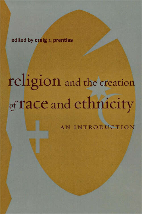 Book cover of Religion and the Creation of Race and Ethnicity