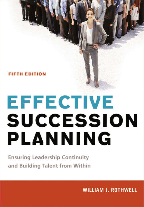 Book cover of Effective Succession Planning: Ensuring Leadership Continuity and Building Talent from Within