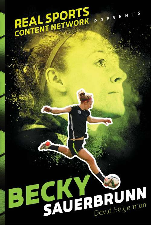 Book cover of Becky Sauerbrunn (Real Sports Content Network Presents)