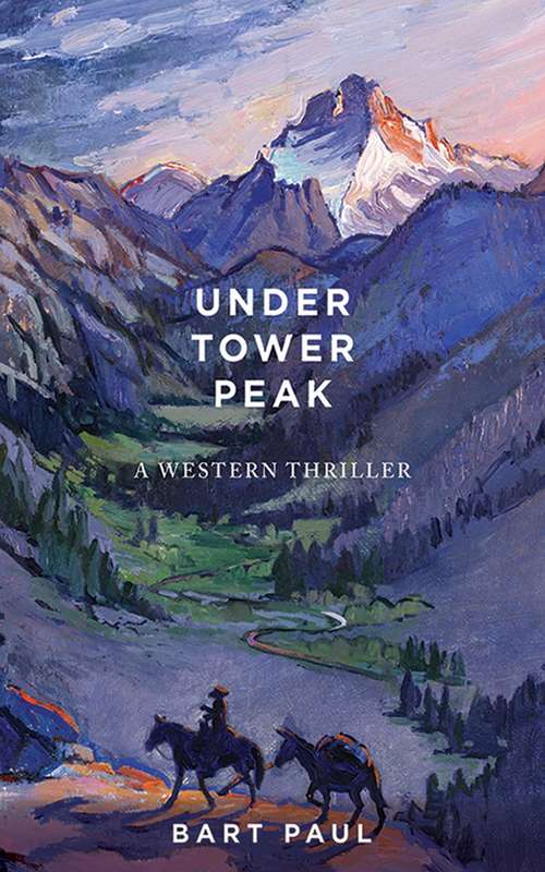 Book cover of Under Tower Peak: A Thriller (Tommy Smith High Country Noir #1)