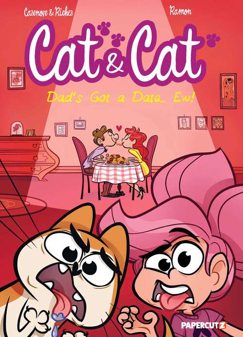 Book cover of Cat and Cat Vol. 3: My Dad's Got A Date… Ew! (Cat & Cat #3)