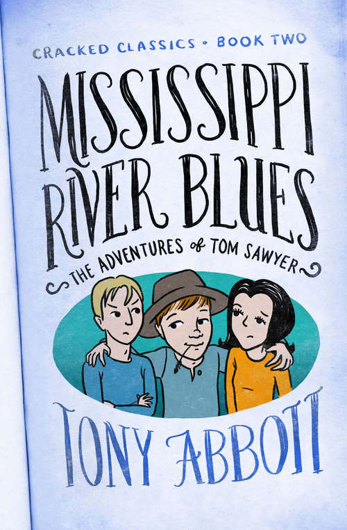 Book cover of Mississippi River Blues: (The Adventures of Tom Sawyer) (Digital Original) (Cracked Classics #2)