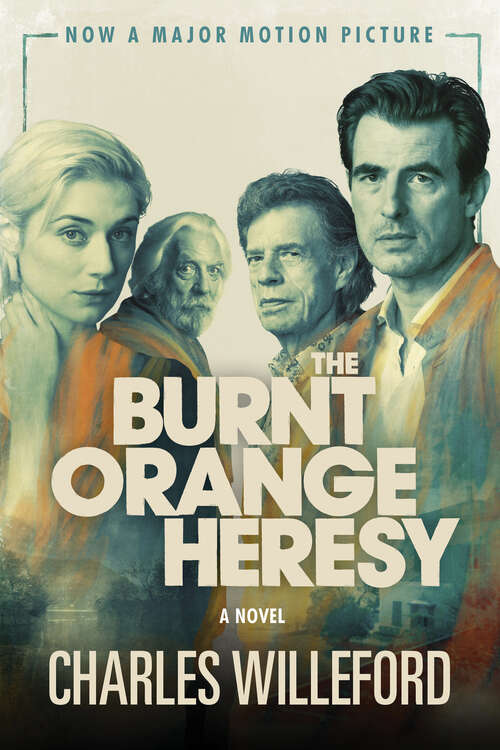 Book cover of The Burnt Orange Heresy (Movie Tie-In Edition): A Novel