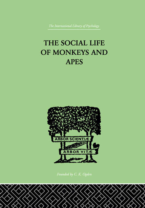 Book cover of The Social Life Of Monkeys And Apes (2) (International Library Of Psychology Ser.)