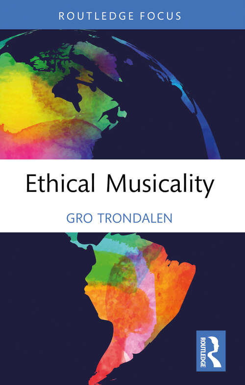 Ethical Musicality (Music and Change: Ecological Perspectives)