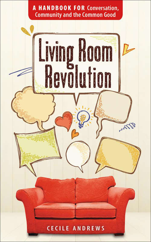 Book cover of Living Room Revolution: A Handbook for Conversation, Community and the Common Good