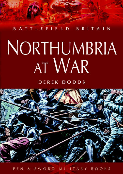 Book cover of Northumbria at War (Battlefield Britain)