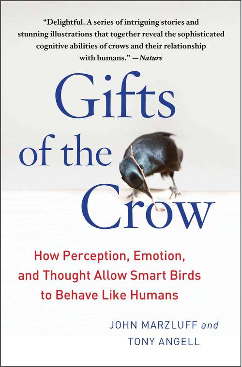 Book cover of Gifts of the Crow: How Perception, Emotion, and Thought Allow Smart Birds to Behave Like Humans