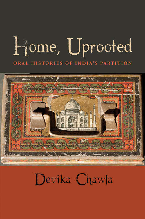 Book cover of Home, Uprooted: Oral Histories of India's Partition