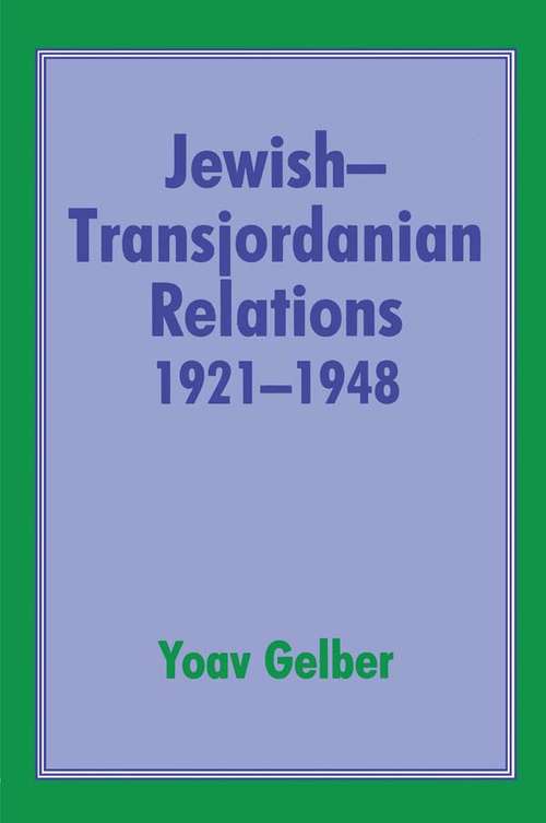 Book cover of Jewish-Transjordanian Relations 1921-1948: Alliance of Bars Sinister