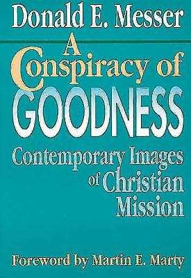 Book cover of A Conspiracy Of Goodness: Contemporary Images Of Christian Mission