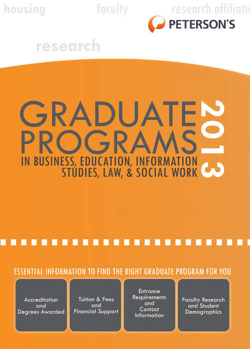 Book cover of Graduate Programs in Business, Education, Health, Information Studies, Law & Social Work 2013 (Grad 6)