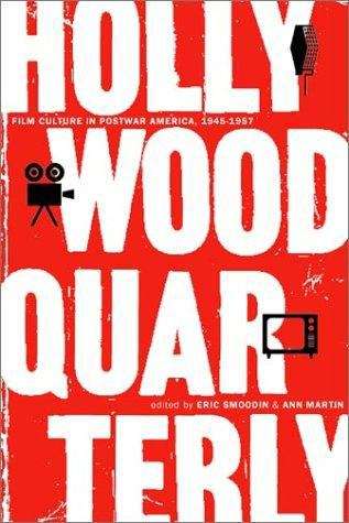 Hollywood Quarterly: Film Culture in Post-war America, 1945-1957