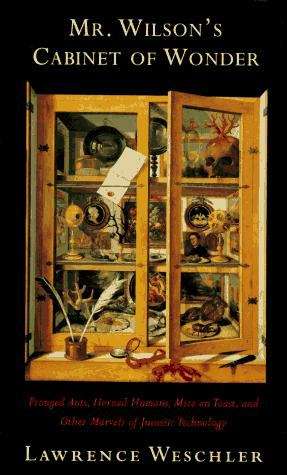 Book cover of Mr. Wilson's Cabinet of Wonder: Pronged Ants, Horned Humans, Mice on Toast, and Other Marvels of Jurassic Technology