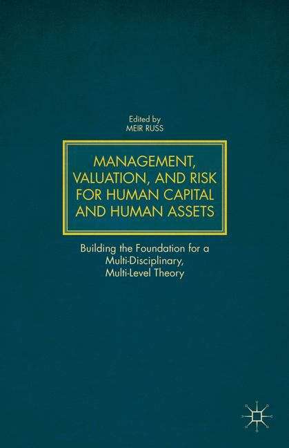 Management, Valuation, and Risk for Human Capital and Human Assets