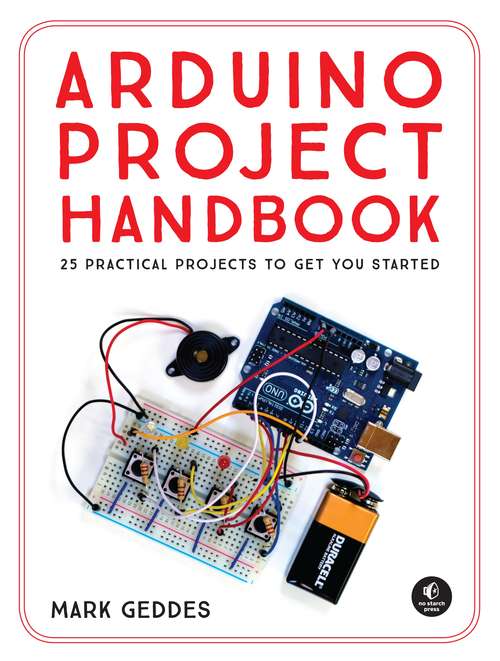 Book cover of Arduino Project Handbook: 25 Practical Projects to Get You Started
