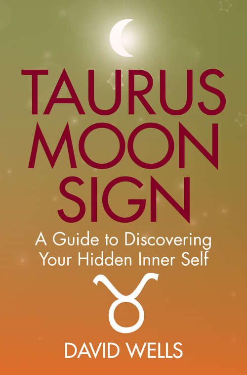 Taurus Moon Sign: A Guide to Discovering Your Hidden Inner Self
