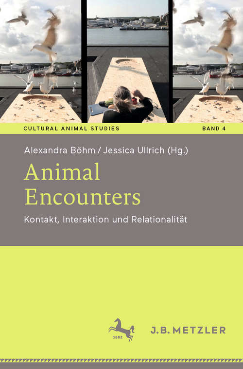 Book cover of Animal Encounters: Kontakt, Interaktion und Relationalität (1. Aufl. 2019) (Cultural Animal Studies #4)