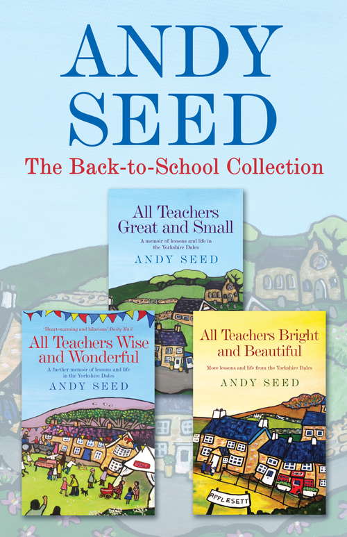 Book cover of The Back to School collection: ALL TEACHERS GREAT AND SMALL, ALL TEACHERS WISE AND WONDERFUL, ALL TEACHERS BRIGHT AND BEAUTIFUL