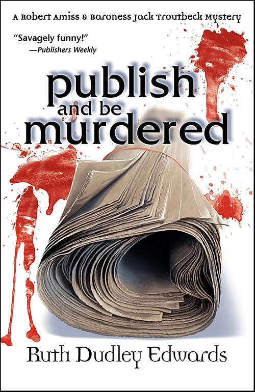 Book cover of Publish and be Murdered: A Jack Troutbeck/robert Amiss Mystery (large Print 16pt) (Robert Amiss/Baroness Jack Troutbeck Mysteries #8)