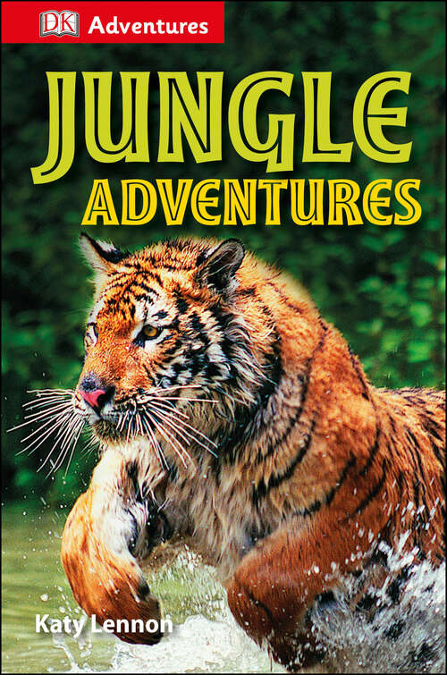 Book cover of DK Adventures: Jungle Adventures (DK Adventures)