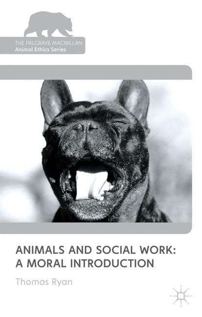 Book cover of Animals and Social Work: A Moral Introduction
