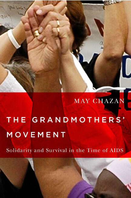 Book cover of The Grandmothers' Movement: Solidarity and Survival in the Time of AIDS
