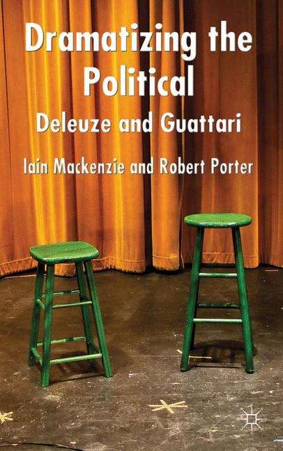 Book cover of Dramatizing the Political: Deleuze and Guattari