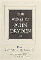 The Works of John Dryden: The History of the League, Volume XVIII