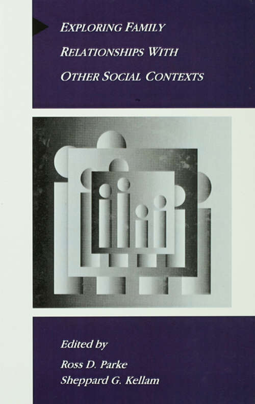 Book cover of Exploring Family Relationships With Other Social Contexts (Advances in Family Research Series)