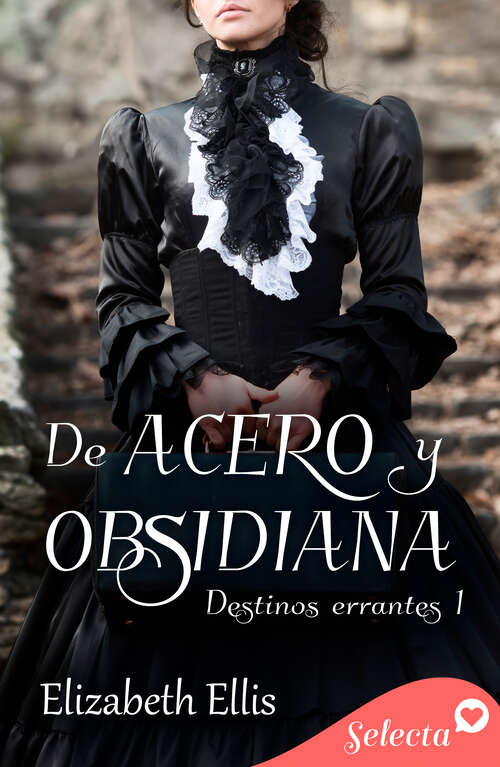 Book cover of De acero y obsidiana (Destinos errantes 1) (Destinos errantes: Volumen 1)