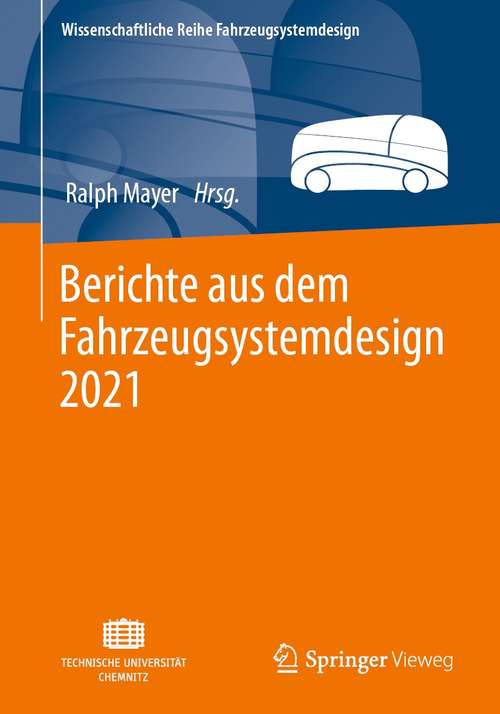 Berichte aus dem Fahrzeugsystemdesign 2021 (Wissenschaftliche Reihe Fahrzeugsystemdesign)