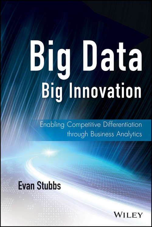 Book cover of Big Data, Big Innovation: Enabling Competitive Differentiation through Business Analytics