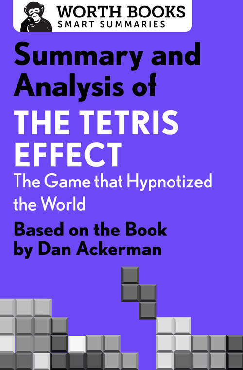 Book cover of Summary and Analysis of The Tetris Effect: Based on the Book by Dan Ackerman