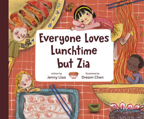 Book cover of Everyone Loves Lunchtime but Zia