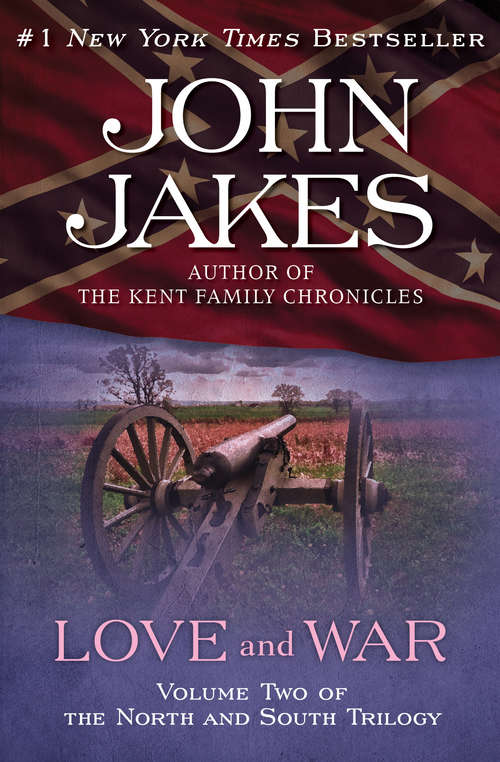 Book cover of Love and War: North And South, Love And War, And Heaven And Hell (Digital Original) (The North and South Trilogy #2)
