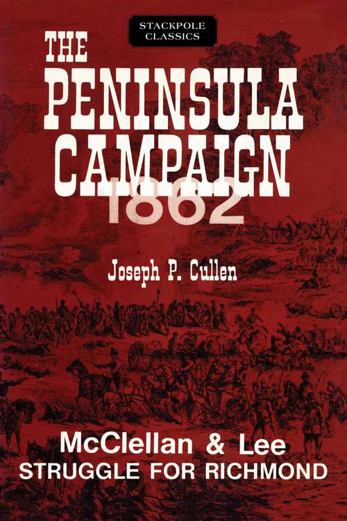 Book cover of Peninsula Campaign 1862 (Stackpole Classics)